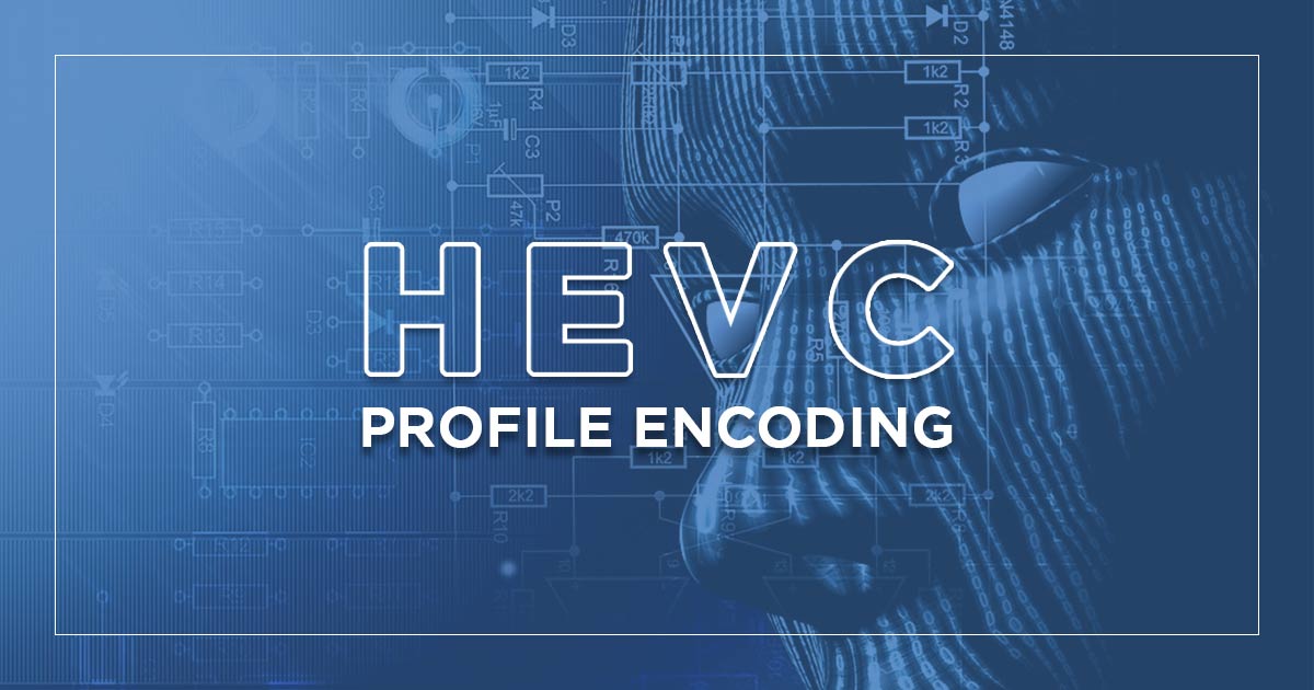 HEVC Main/Main10 Profile Encoding