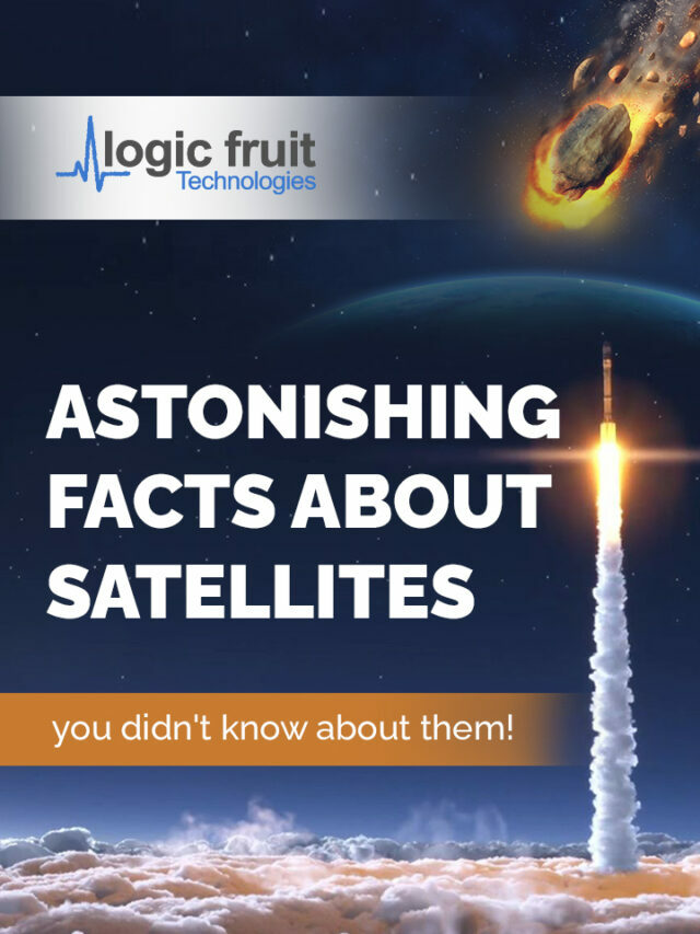 Astonishing facts about satellites LogicFruit Satellites Logic