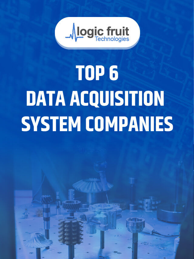 Top 6 Data Acquisition System Companies