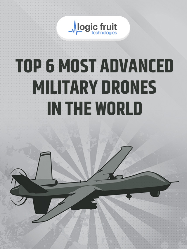 Top 6 Most Advanced Military Drones in the world (2023) Logic Fruit