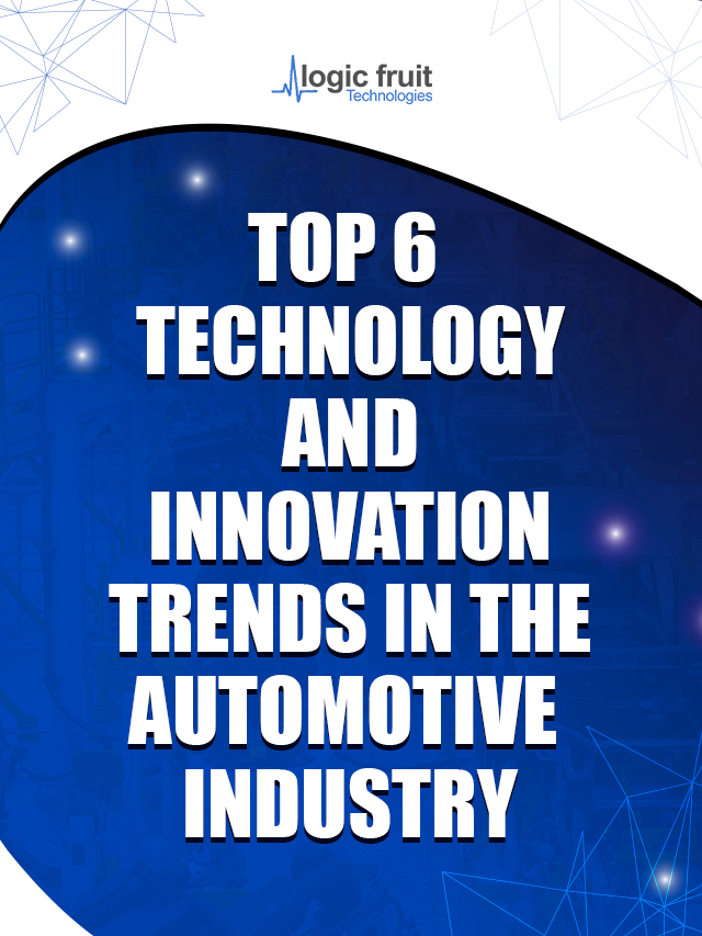 Top 6 Technology & Innovation Trends in Automotive Industry