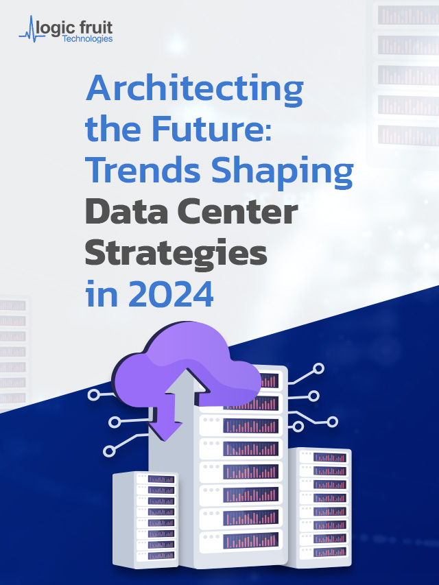 Architecting the Future: Trends Shaping Data Center Strategies in 2024