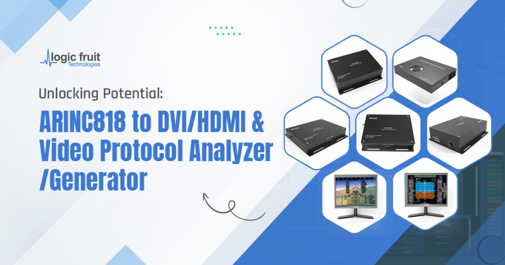 ARINC818 to DVI/HDMI & Video Protocol Analyzer/Generator