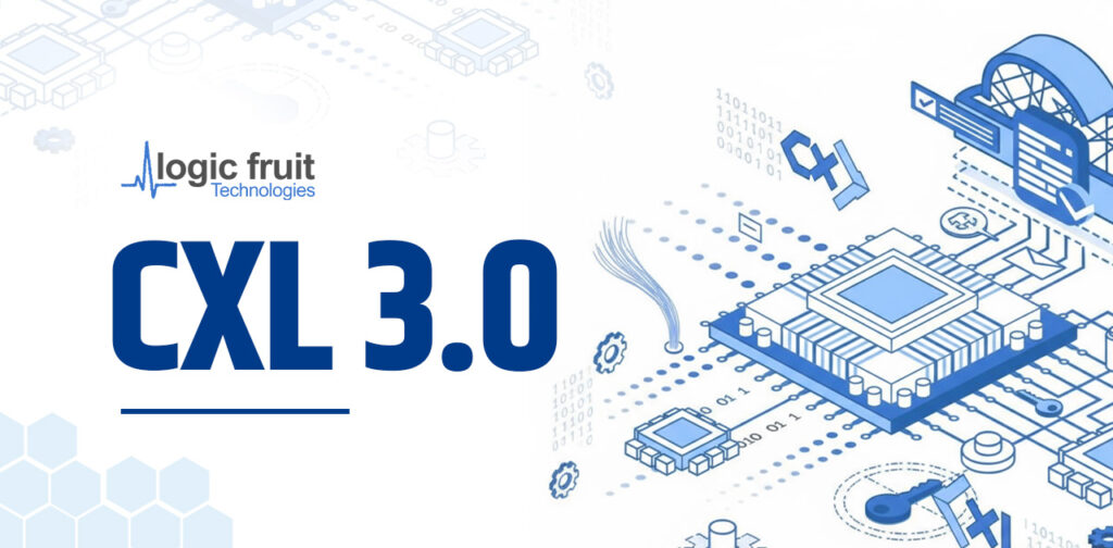 CXL 3.0 Explained – Key Features and Benefits for High-Performance Computing