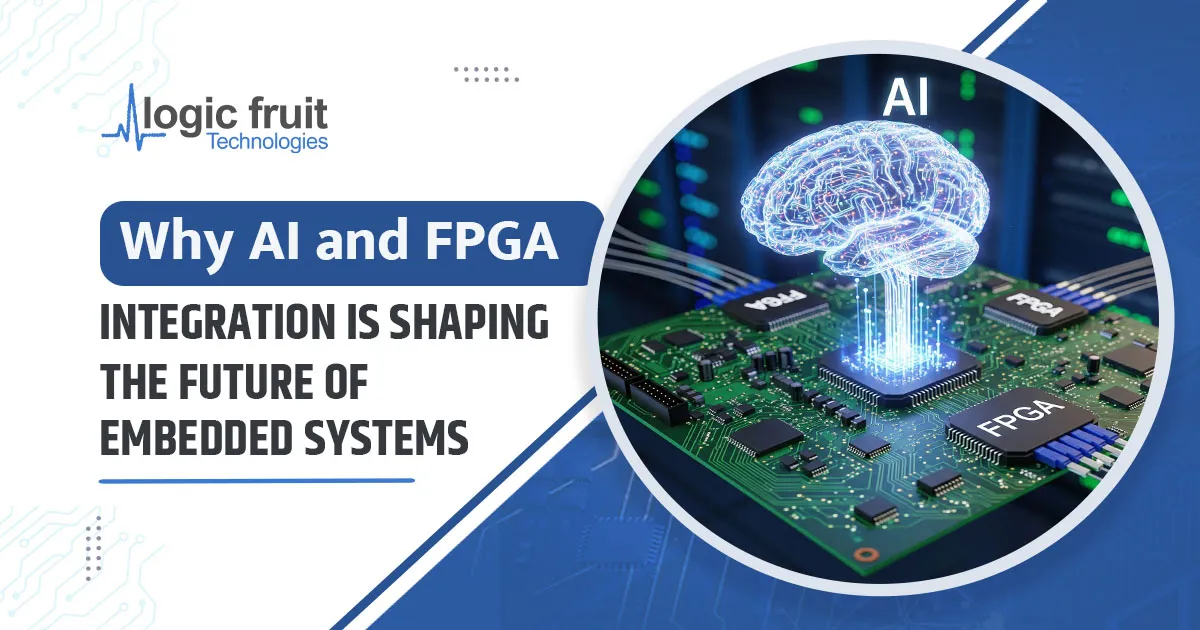 Why AI and FPGA Integration is Shaping the Future of Embedded Systems